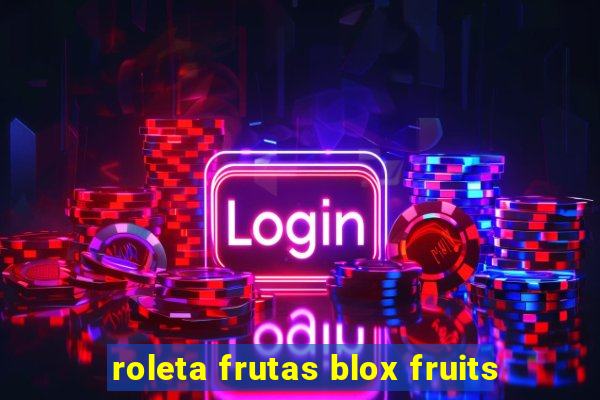 roleta frutas blox fruits